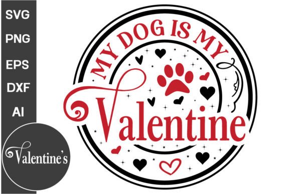 My Dog is My Valentine Valentine's Day
